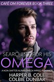 Searching For His Omega (Cafe Om Forever, #3) (eBook, ePUB)