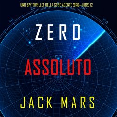 Zero Assoluto (Uno Spy Thriller della serie Agente Zero—Libro #12) (MP3-Download) - Mars, Jack
