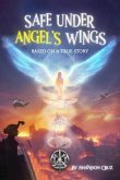 Safe Under Angels Wings (eBook, ePUB)