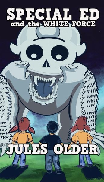 Special Ed and the White Force (The Adventures of Special Ed) (eBook, ePUB) Special Ed and the White Force (The Adventures of Special Ed) (eBook, ePUB)