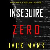 Inseguire Zero (Uno spy thriller della serie Agente Zero—Libro #9) (MP3-Download)