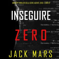 Inseguire Zero (Uno spy thriller della serie Agente Zero—Libro #9) (MP3-Download) - Mars, Jack