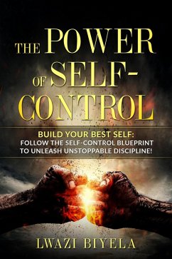 The Power of Self-Control (eBook, ePUB) - Biyela, Lwazi