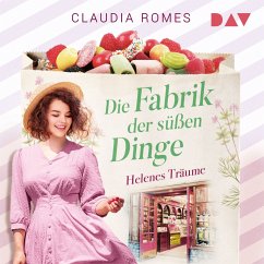 Helenes Träume / Die Fabrik der süßen Dinge Bd.2 (MP3-Download) - Romes, Claudia