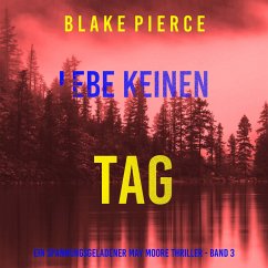 Lebe Keinen Tag (Ein spannungsgeladener May Moore Thriller - Band 3) (MP3-Download) - Pierce, Blake