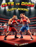 Cats vs Dogs - Fluffy Boxing (eBook, ePUB)