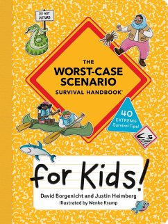 The Worst-Case Scenario Survival Handbook for Kids (eBook, ePUB) - Borgenicht, David; Heimberg, Justin