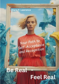 Be Real - Feel Real - Lawrence, Diana P.