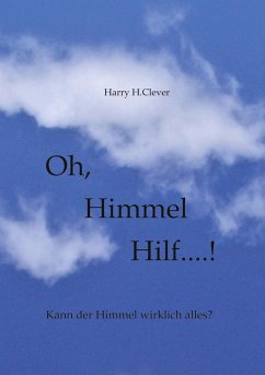 Oh, Himmel hilf....! - H.Clever, Harry