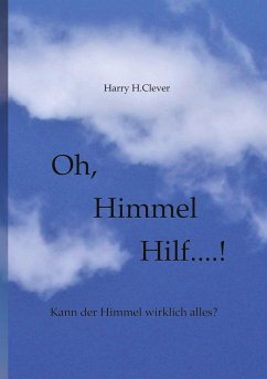 Oh, Himmel hilf....! - H.Clever, Harry