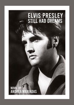 Elvis Presley still had dreams - Mariadas, Andrea