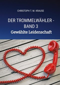 Der Trommelwähler - Band 3 - Krause, Christoph T. M.
