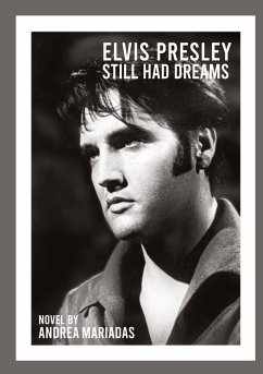 Elvis Presley still had dreams - Mariadas, Andrea