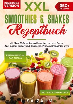 XXL Smoothies & Shakes Rezeptbuch - Zahm, Lisa