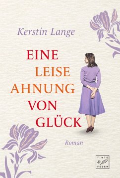 Eine leise Ahnung von Glück - Lange, Kerstin