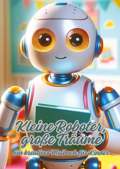 Kleine Roboter, große Träume - Kluge, Diana