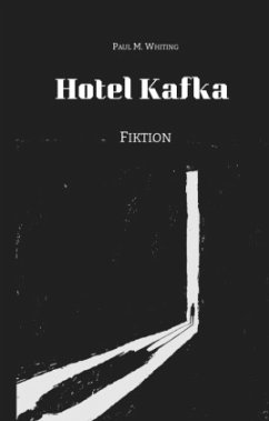 Hotel Kafka - Whiting, Paul M.
