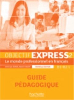 Objectif Express - Nouvelle edition - Dubois, Anne-Lyse; Tauzin, Beatrice