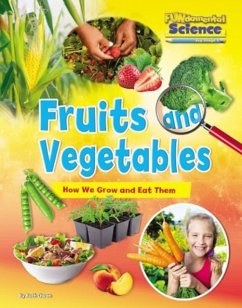 Fruits and Vegetables: How We Grow and Eat Them - Owen, Ruth