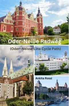 Oder-Neiße Radweg (Oder-Neisse Line Cycle Path) (eBook, ePUB) - Rossi, Ankita