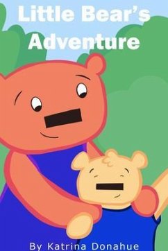 Little Bear's Adventure (eBook, ePUB) - Donahue, Katrina