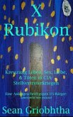 X Rubikon: Kreuzung Leben, Sex, Liebe, & Töten in CIA-Stellvertreterkriegen: Eine Anklageschrift gegen US-Bürger (eBook, ePUB)
