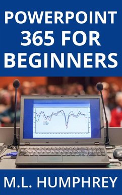 PowerPoint 365 for Beginners (PowerPoint 365 Essentials, #1) (eBook, ePUB) - Humphrey, M. L.