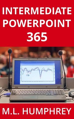 Intermediate PowerPoint 365 (PowerPoint 365 Essentials, #2) (eBook, ePUB) - Humphrey, M. L.