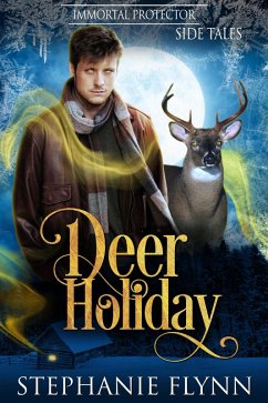 Deer Holiday (Immortal Protector Side Tales, #1) (eBook, ePUB) - Flynn, Stephanie