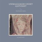 Unimaailmani uniset ajatukset (eBook, ePUB) Unimaailmani uniset ajatukset (eBook, ePUB)