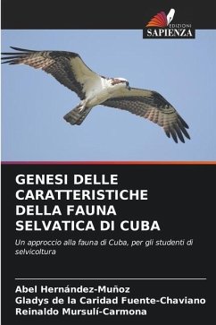 GENESI DELLE CARATTERISTICHE DELLA FAUNA SELVATICA DI CUBA - Hernández-Muñoz, Abel;Fuente-Chaviano, Gladys de la Caridad;Mursulí-Carmona, Reinaldo