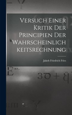 Versuch Einer Kritik Der Principien Der Wahrscheinlichkeitsrechnung - Fries, Jakob Friedrich