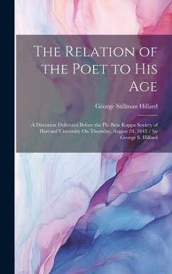 The Relation of the Poet to His Age - Hillard, George Stillman