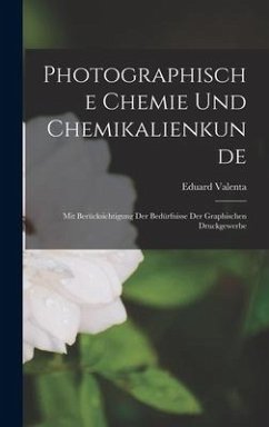 Photographische Chemie Und Chemikalienkunde - Valenta, Eduard