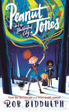 Peanut Jones and the Illustrated City: From the Creator of Draw with Rob - Biddulph, Rob
