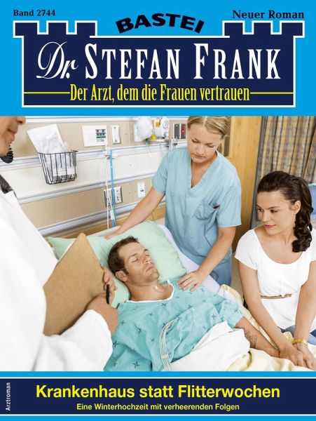 Dr. Stefan Frank 2744 (eBook, ePUB) Dr. Stefan Frank 2744 (eBook, ePUB)