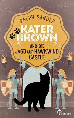 Kater Brown und die Jagd auf Hawkwind Castle / Kater Brown Bd.13 (eBook, ePUB) - Sander, Ralph