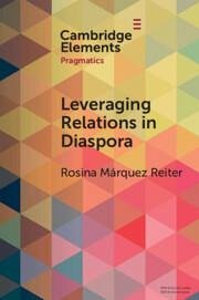 Leveraging Relations in Diaspora - Reiter, Rosina Marquez (The Open University, Milton Keynes)