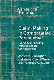 Claim-Making in Comparative Perspective - Gallagher, Janice K; Kruks-Wisner, Gabrielle; Taylor, Whitney K