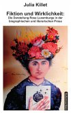 Fiktion und Wirklichkeit: Die Darstellung Rosa Luxemburgs in der biographischen und literarischen Prosa (eBook, ePUB)