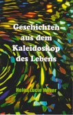 Geschichten aus dem Kaleidoskop des Lebens