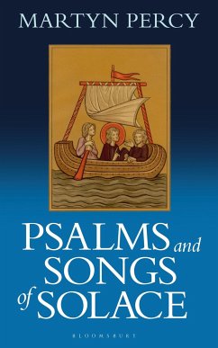 Psalms and Songs of Solace - Percy, Rev. Dr. Martyn (University of Oxford, UK)