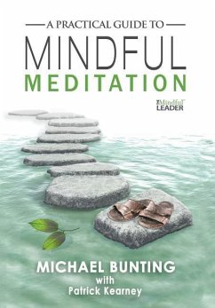 A Practical Guide to Mindful Meditation - Bunting, Michael; Kearney, Patrick