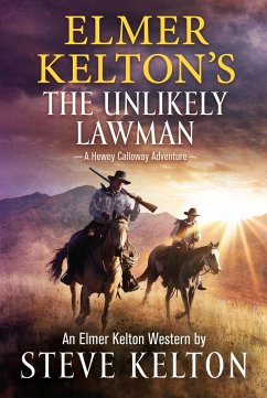 Elmer Kelton's the Unlikely Lawman - Kelton, Steve