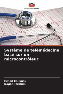 Système de télémédecine basé sur un microcontrôleur - Çalikusu, Ismail;Ibrahim, Dogan