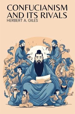 Confucianism and Its Rivals - Giles, Herbert A