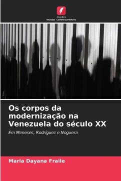 Os corpos da modernização na Venezuela do século XX - Fraile, Maria Dayana