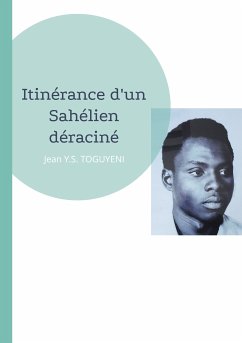 Itinérance d'un Sahélien déraciné (eBook, ePUB) - Toguyeni, Jean Y.S.