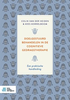 Doelgestuurd behandelen in de cognitieve gedragstherapie (eBook, PDF) - van der Heiden, Colin; Korrelboom, Kees