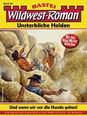 Wildwest-Roman - Unsterbliche Helden 35 (eBook, ePUB)